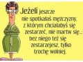 Jeżeli jeszcze nie spotkałaś mężczyzny