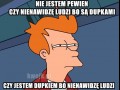 Niepewny które