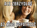 Aż miło popatrzeć