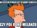 Nie jestem pewien czy to nowy semestr
