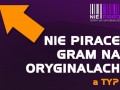 Nie piracę gram na oryginałach