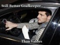 Still better goalkeeper than valdes