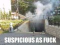 Suspicious as fuck