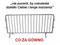 Nie pozwól że coś dzieliło cię od marzeń