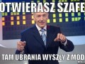 Otwierasz szafe