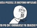Jeśli piszesz że brzydko wyszłaś