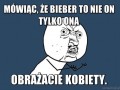 Mówiąc że bieber to nie  on  tylko  ona 