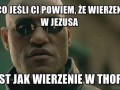 A co jeśli ci powiem że wierzenie w jezusa