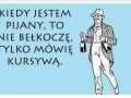 Kiedy jestem pijany