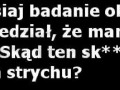 Skąd on wie