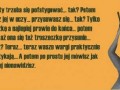 Do kobiety trzeba się pofatygować