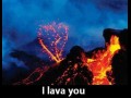 I lava you
