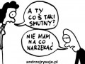Coś ty taki smutny