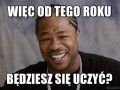 Więc od tego roku