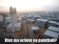 Ktoś ma ochotę na paintball