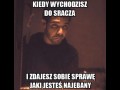 Kiedy wychodzisz do sracza