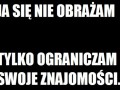Ja się nie obrażam