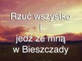 Rzuć wszystko i jedź ze mną w bieszczady