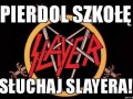 Slayer kurwa