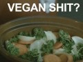 Vegan shit