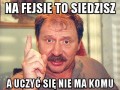 Na fejsie to siedzisz