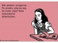Nie jestem wulgarna