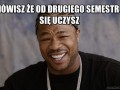 Mówisz że od drugiego semestru się uczysz