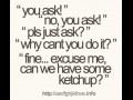 You ask