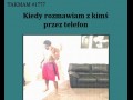 Kiedy rozmawiam z kimś przez telefon