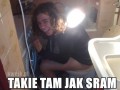 Takie tam jak sram