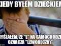 Niezbyt bystry ze mnie był dzieciak