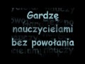 Gardzę nauczycielami