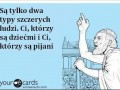Są dwa typy szczerych ludzi