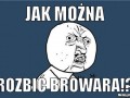Jak można rozbić browara 