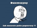 Jak mozecie 