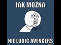 Jak można nie lubić avengers