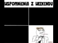 Wspomnienia z weekendu