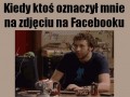 Kiedy ktoś oznaczył mnie na zdjęciu