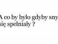 Co by było gdyby sny się spełniały