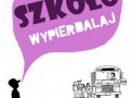 Szkolo wypiedalaj