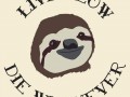 Live slow