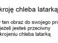 A czym kroisz chleb