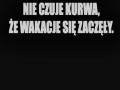 Nie czuję wakacji