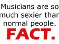 Musicians are sexier
