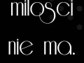 Milosci nie ma