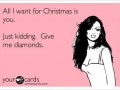 Give me diamonds