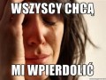 Wszyscy chcą mi wpierdolić