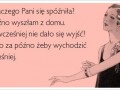 Dlaczego pani sie spóźnia