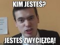 Kim jesteś jesteś zwycięzcą