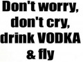 Drink vodka